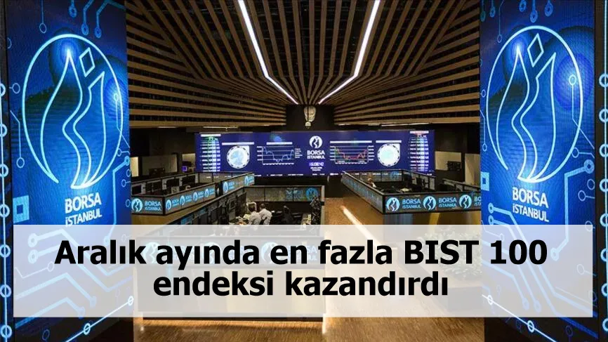 Aralık ayında en fazla BIST 100 endeksi kazandırdı